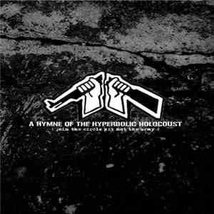 A Hymne Of The Hyperbolic Holocoust - First Year (Join The Circle Pit Not The Army) mp3 album