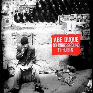 Abe Duque - So Underground It Hurts mp3 album