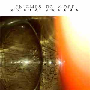 Adrià Ballús - Enigmes De Vidre mp3 album