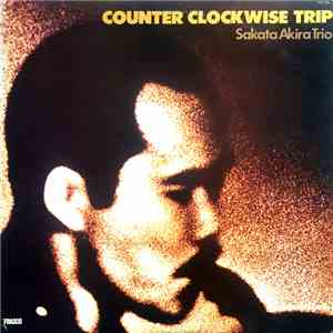 Akira Sakata Trio - Counter Clockwise Trip mp3 album