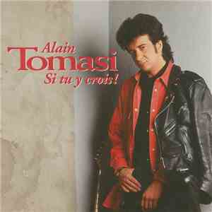 Alain Tomasi - Si Tu Y Crois! mp3 album