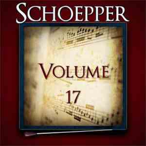 Albert F. Schoepper - Schoepper Volume 17 mp3 album