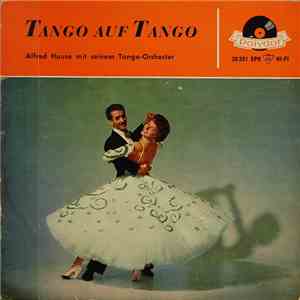 Alfred Hause Mit Seinem Tango-Orchester - Tango Auf Tango mp3 album