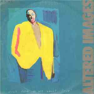 Altered Images - Don't Talk To Me About Love mp3 album