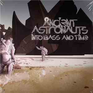 Ancient Astronauts - Into Bass And Time mp3 album