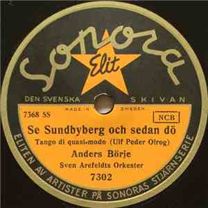Anders Börje, Sven Arefeldts Orkester - Se Sundbyberg Och Sedan Dö / Balladen Om Herr Rosenbloms Spelemän mp3 album