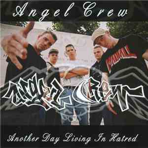 Angel Crew - Another Day Living In Hatred mp3 album