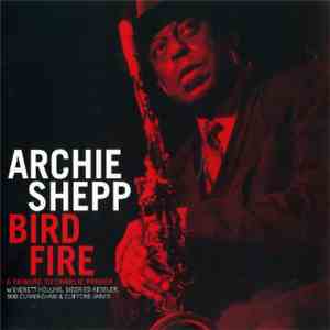 Archie Shepp - Bird Fire mp3 album