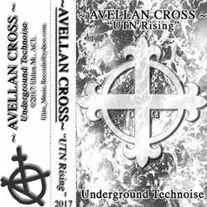 Avellan Cross - UTN Rising: Underground Technoise 2017 mp3 album