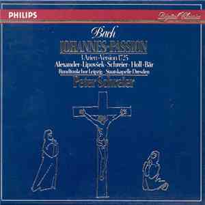 Bach / Peter Schreier, Alexander, Lipovšek, Schreier, Holl, Bär, Rundfunkchor Leipzig, Staatskapelle Dresden - Johannes-Passion mp3 album