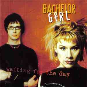 Bachelor Girl - Waiting For The Dayh1