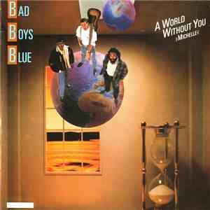 Bad Boys Blue - A World Without You >Michelle mp3 album