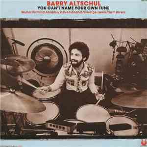 Barry Altschul - You Can't Name Your Own Tune mp3 album