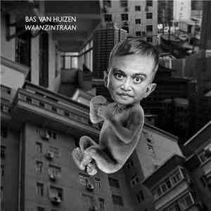 Bas Van Huizen - Waanzintraan mp3 album
