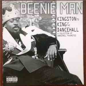 Beenie Man - Kingston To King Of The Dancehall : A Collection Of Dancehall Favorites mp3 album