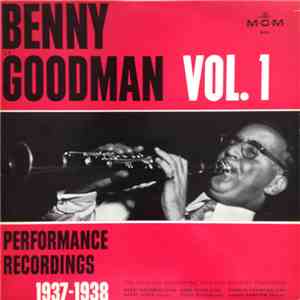 Benny Goodman - Performance Recordings 1937-1938. Vol. 1 mp3 album