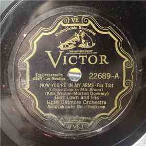 Bert Lown And His Hotel Biltmore Orchestra - Now You're In My Arms / I "Wanna" Sing About You mp3 album