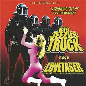 Big Jeezus Truck - Lovetaser mp3 album