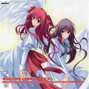 Blasterhead Feat. Halko Momoi - Moecom Lynx 2010-E.P.+ mp3 album
