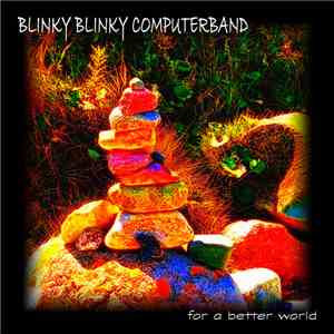 Blinky Blinky Computerband - For A Better World mp3 album