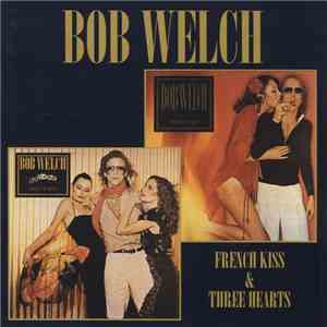 Bob Welch - French Kiss & Three Hearts mp3 album
