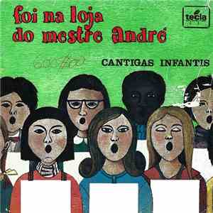 Cantigas Infantis - Foi Na Loja Do Mestre André mp3 album