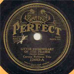 Carson Robison Trio - Little Sweetheart Of The Prairie / Little Sweetheart Of The Mountains mp3 album