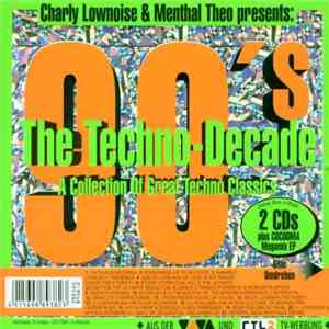 Charly Lownoise & Mental Theo - 90's - The Techno-Decade / The Very Best Of Hard-Trance X-Plosion mp3 album