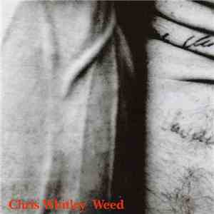 Chris Whitley - Weed mp3 album