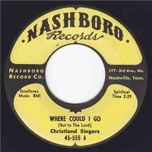 Christland Singers - Where Could I Go / Nothing Will Move Me (From The Love Of God) mp3 album