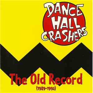 Dance Hall Crashers - The Old Record (1989-1992) mp3 album