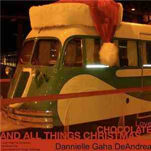 Dannielle Gaha DeAndrea - Love, Chocolate & All Things Christmas mp3 album