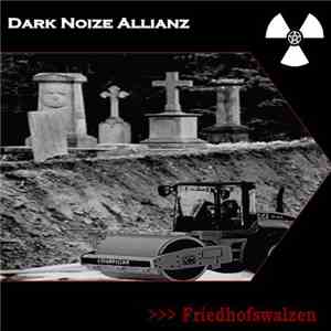 Dark Noize Allianz - Friedhofswalzen mp3 album