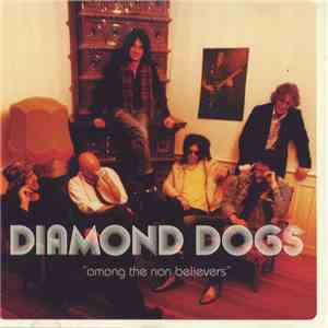 Diamond Dogs - "Among The Non Believers" mp3 album