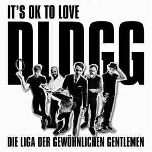Die Liga Der Gewöhnlichen Gentlemen - It's Ok To Love DLDGG mp3 album