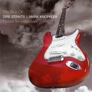 Dire Straits & Mark Knopfler - Private Investigations - The Best Of mp3 album