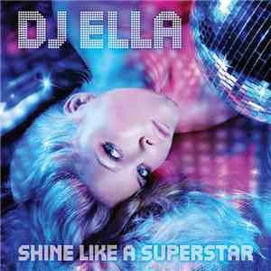 DJ Ella - Shine Like A Superstar – UK Mixes mp3 album