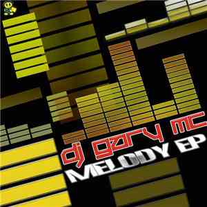 DJ Gary MC - Melody EP mp3 album