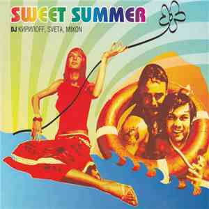 DJ Кирилоff, Sveta, Mixon - Sweet Summer mp3 album