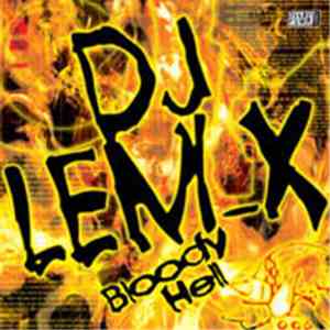 DJ Lem-X - Bloody Hell mp3 album