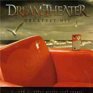 Dream Theater - Greatest Hit (...And 21 Other Pretty Cool Songs) mp3 album