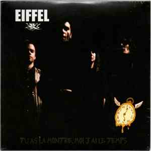 Eiffel - Tu As La Montre, Moi J'Ai Le Temps mp3 album