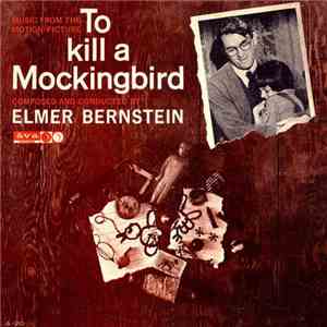 Elmer Bernstein - Music From The Motion Picture To Kill A Mockingbird mp3 album