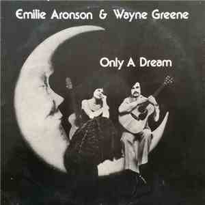 Emilie Aronson & Wayne Greene - Only A Dream mp3 album