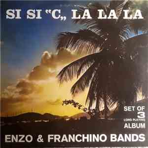 Enzo And His Band, Franchino And His Band - Si Si ''C'' La La La mp3 album