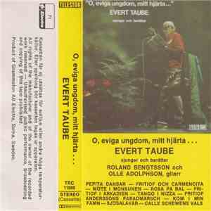 Evert Taube - O, Eviga Ungdom, Mitt Hjärta... mp3 album