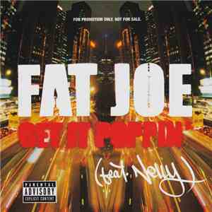 Fat Joe Feat. Nelly - Get It Poppin’ mp3 album