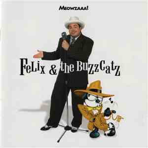 Felix & The BuzzCatz™ - Meowzaaa! mp3 album