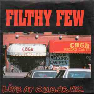 Filthy Few - Live At C.B.G.B.'s N.Y.C. mp3 album
