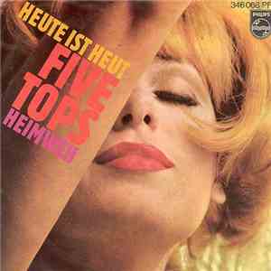 Five Tops - Heute Ist Heut / Heimweh mp3 album